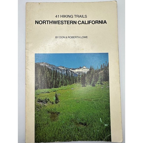 41 Hiking Trails Northwestern California by Don & Roberta Lowe vtg 1981softcover - Picture 1 of 7